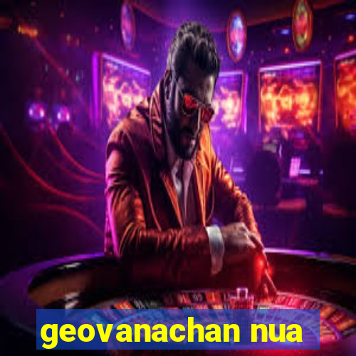 geovanachan nua